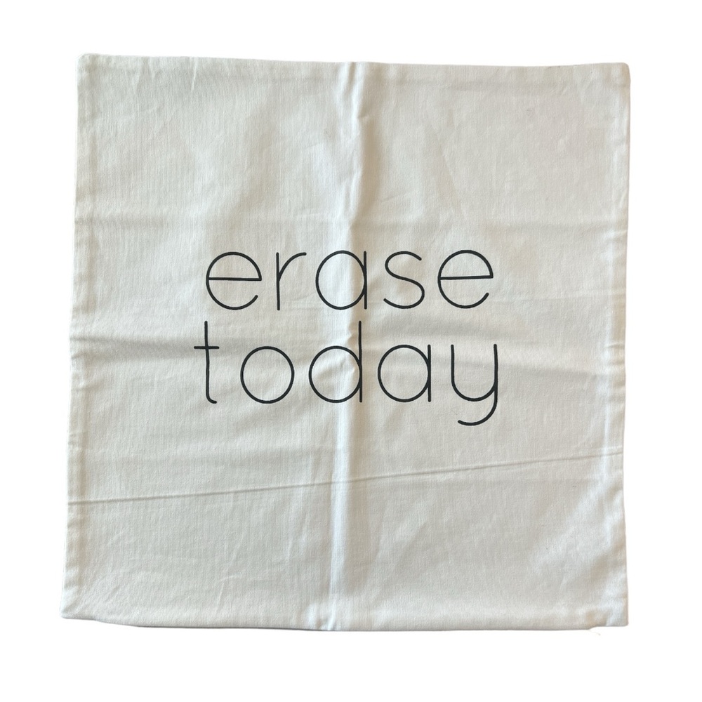 White Pillow Cover with 'Erase Today' Design